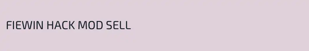 FIEWIN HACK MOD SELL